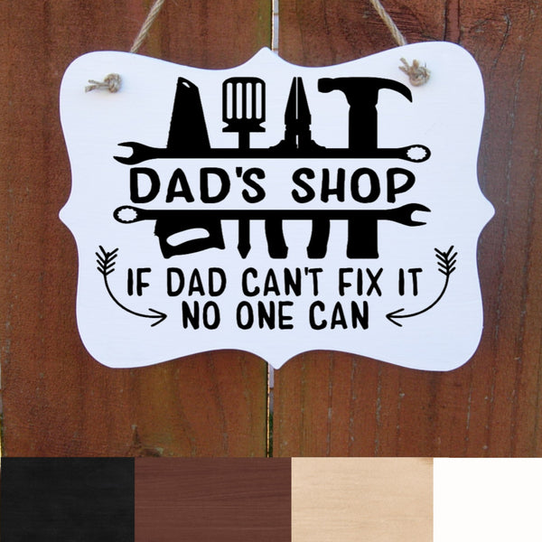 Farmhouse Sign, Dad's Shop, If Dad Can't Fix it No One Can, Rustic Wall Decor, Country Sign, Indoor & Outdoor Wood Sign