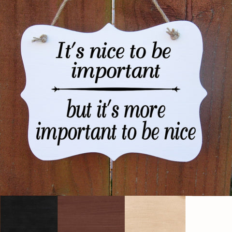 Farmhouse Sign, It's Nice to be Important but it's More Important to be Nice, Country Farmhouse Wood Sign, Rustic Office, Inspirational Sign