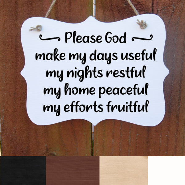 Farmhouse Prayer Sign, Please God Make Days Useful, Nights Restful, Home Peaceful, Efforts Fruitful, Rustic Inspirational Wood Sign, Housewarming Gift